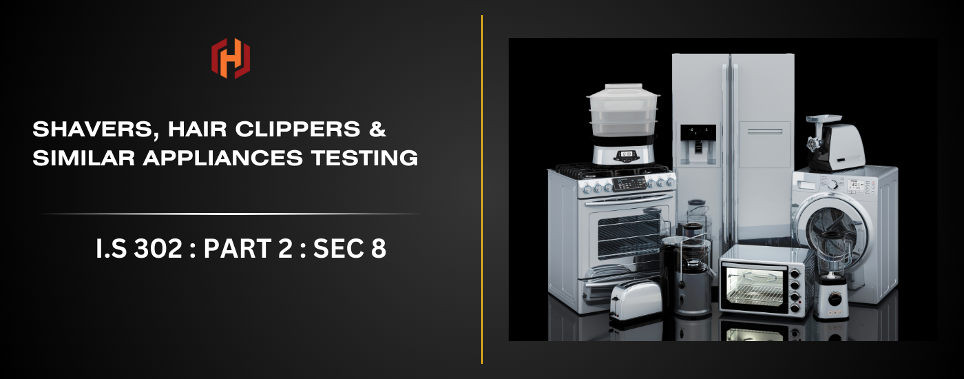 SHAVERS, HAIR CLIPPERS & SIMILAR APPLIANCES TESTING